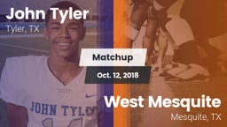 Matchup: John Tyler vs. West Mesquite  2018