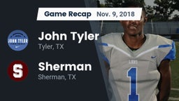 Recap: John Tyler  vs. Sherman  2018