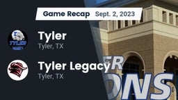 Recap: Tyler  vs. Tyler Legacy  2023