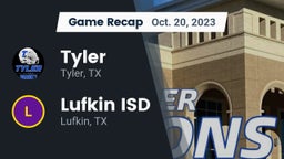 Recap: Tyler  vs. Lufkin ISD 2023