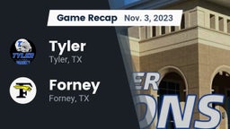 Recap: Tyler  vs. Forney  2023