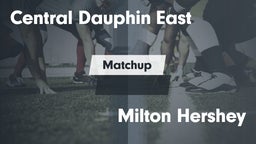 Matchup: Central Dauphin East vs. Milton Hershey  2016
