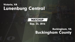 Matchup: Lunenburg Central vs. Buckingham County  2016