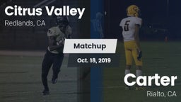 Matchup: Citrus Valley High vs. Carter  2019