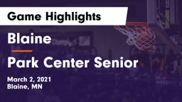 Blaine  vs Park Center Senior  Game Highlights - March 2, 2021