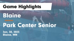 Blaine  vs Park Center Senior  Game Highlights - Jan. 30, 2023