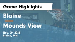 Blaine  vs Mounds View  Game Highlights - Nov. 29, 2023