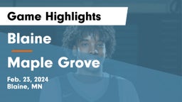 Blaine  vs Maple Grove  Game Highlights - Feb. 23, 2024
