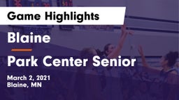 Blaine  vs Park Center Senior  Game Highlights - March 2, 2021