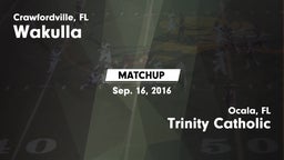Matchup: Wakulla  vs. Trinity Catholic  2016