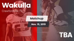 Matchup: Wakulla  vs. TBA 2019