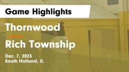 Thornwood  vs Rich Township  Game Highlights - Dec. 7, 2023