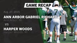 Recap: Ann Arbor Gabriel Richard  vs. Harper Woods  2015