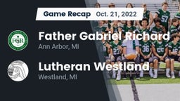 Recap: Father Gabriel Richard  vs. Lutheran  Westland 2022