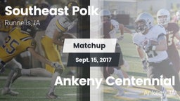 Matchup: Southeast Polk High vs. Ankeny Centennial  2017