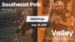 Matchup: Southeast Polk High vs. Valley  2018