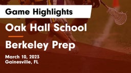 Oak Hall School vs Berkeley Prep  Game Highlights - March 10, 2023