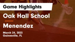 Oak Hall School vs Menendez  Game Highlights - March 24, 2023