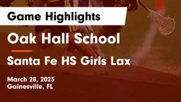 Oak Hall School vs Santa Fe HS Girls Lax Game Highlights - March 28, 2023