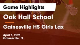 Oak Hall School vs Gainesville HS Girls Lax Game Highlights - April 3, 2023