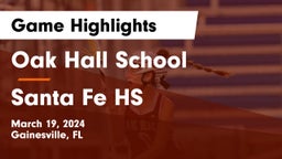 Oak Hall School vs Santa Fe HS Game Highlights - March 19, 2024