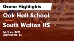 Oak Hall School vs South Walton HS Game Highlights - April 23, 2024