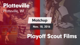 Matchup: Platteville High vs. Playoff Scout Films 2016