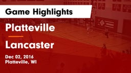 Platteville  vs Lancaster  Game Highlights - Dec 02, 2016
