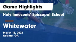Holy Innocents' Episcopal School vs Whitewater  Game Highlights - March 15, 2022