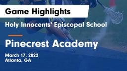 Holy Innocents' Episcopal School vs Pinecrest Academy  Game Highlights - March 17, 2022