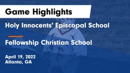Holy Innocents' Episcopal School vs Fellowship Christian School Game Highlights - April 19, 2022