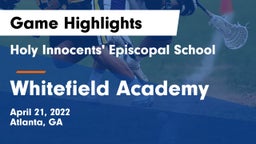 Holy Innocents' Episcopal School vs Whitefield Academy Game Highlights - April 21, 2022