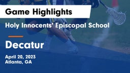 Holy Innocents' Episcopal School vs Decatur  Game Highlights - April 20, 2023