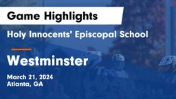 Holy Innocents' Episcopal School vs Westminster  Game Highlights - March 21, 2024