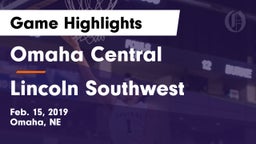 Omaha Central  vs Lincoln Southwest  Game Highlights - Feb. 15, 2019