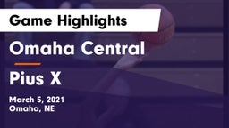 Omaha Central  vs Pius X  Game Highlights - March 5, 2021