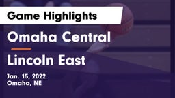 Omaha Central  vs Lincoln East  Game Highlights - Jan. 15, 2022