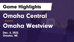 Omaha Central  vs Omaha Westview  Game Highlights - Dec. 4, 2023