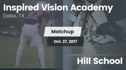 Matchup: INSPIRED VISION ACAD vs. Hill School 2017