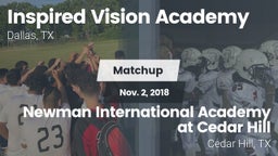 Matchup: INSPIRED VISION ACAD vs. Newman International Academy at Cedar Hill 2018