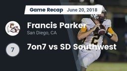 Recap: Francis Parker  vs. 7on7 vs SD Southwest 2018