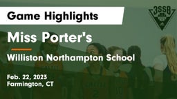 Miss Porter's  vs Williston Northampton School Game Highlights - Feb. 22, 2023
