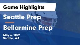 Seattle Prep vs Bellarmine Prep  Game Highlights - May 3, 2022