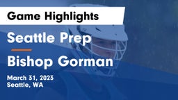 Seattle Prep vs Bishop Gorman  Game Highlights - March 31, 2023