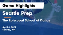 Seattle Prep vs The Episcopal School of Dallas Game Highlights - April 4, 2024