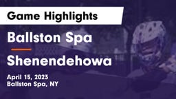 Ballston Spa  vs Shenendehowa  Game Highlights - April 15, 2023