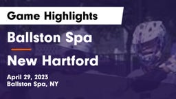 Ballston Spa  vs New Hartford  Game Highlights - April 29, 2023