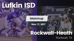 Matchup: Lufkin ISD vs. Rockwall-Heath  2017