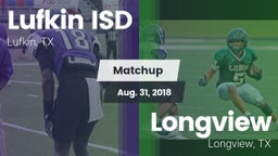 Matchup: Lufkin ISD vs. Longview  2018