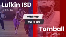 Matchup: Lufkin ISD vs. Tomball  2018